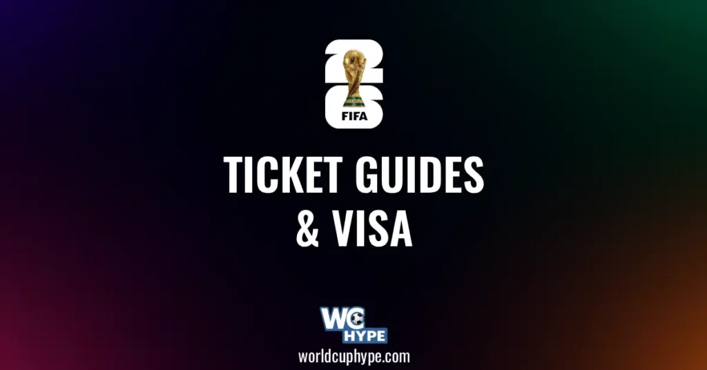 Ticket Guides and Visa - World Cup 2026